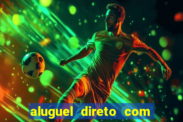 aluguel direto com proprietario leopoldina porto alegre